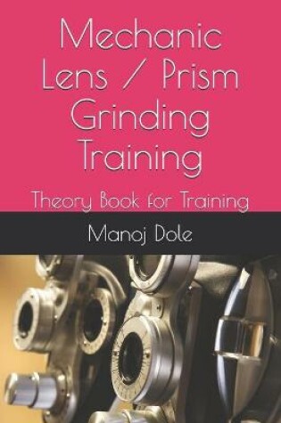 Cover of Mechanic Lens / Prism Grinding Training