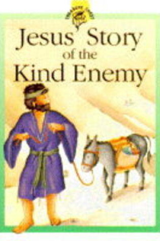 Cover of Jesus' Story of the Kind Enemy