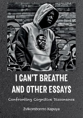 Book cover for I Can't Breathe and Other Essays