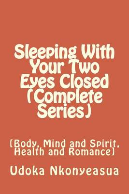 Book cover for Sleeping With Your Two Eyes Closed (Complete Series)