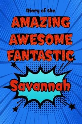 Book cover for Diary of the Amazing Awesome Fantastic Savannah