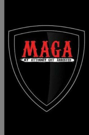 Cover of Maga My Attorney Got Arrested