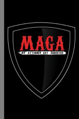 Book cover for Maga My Attorney Got Arrested