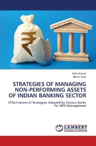 Cover of Strategies of Managing Non-Performing Assets of Indian Banking Sector