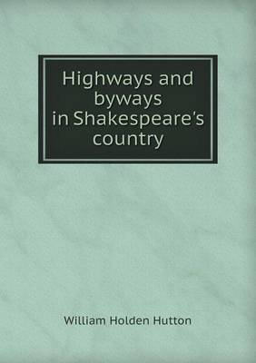 Book cover for Highways and Byways in Shakespeare's Country