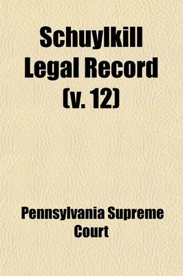 Book cover for Schuylkill Legal Record (Volume 12)