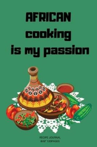 Cover of African Cooking is my passion