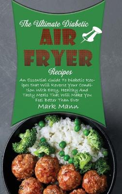 Book cover for The Ultimate Diabetic Air Fryer Recipes