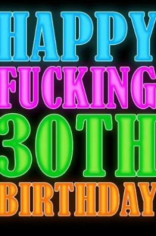 Cover of Happy Fucking 30th Birthday