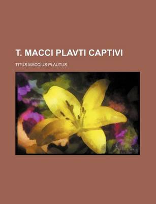 Book cover for T. Macci Plavti Captivi