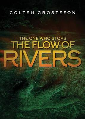 Book cover for The One Who Stops the Flow of Rivers