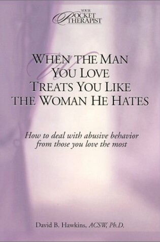 Cover of When the Man You Love Treats You Like the Woman He Hates