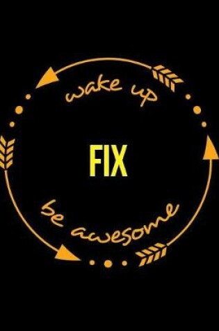 Cover of Wake Up Fix Be Awesome Notebook for a Car Mechanic, Composition Journal