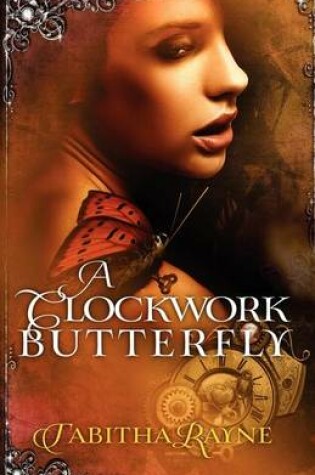 Cover of A Clockwork Butterfly