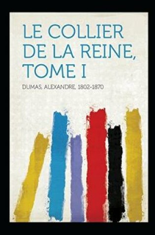 Cover of Le Collier de la Reine - Tome I Annoté