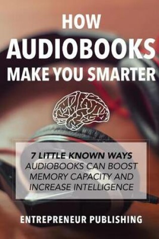 Cover of How Audiobooks Make You Smarter