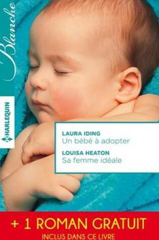 Cover of Un Bebe a Adopter - Sa Femme Ideale - Le Chirurgien Italien