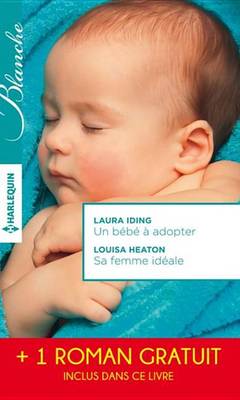 Cover of Un Bebe a Adopter - Sa Femme Ideale - Le Chirurgien Italien