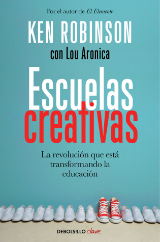 Cover of Escuelas creativas / Creative Schools: The Grassroots Revolution That's Transforming Education
