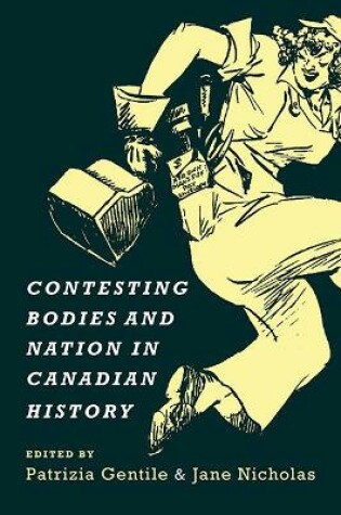 Cover of Contesting Bodies and Nation in Canadian History