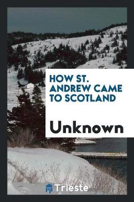 Book cover for How St. Andrew Came to Scotland