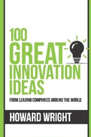 Cover of 100 Great Innovation Ideas