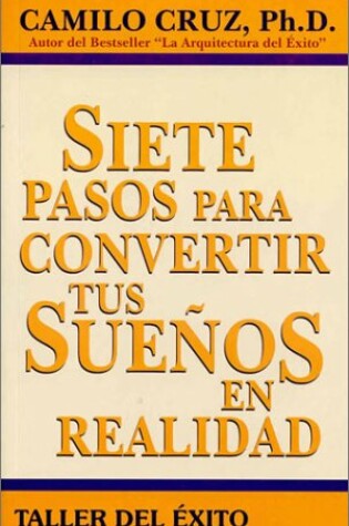 Cover of 7 Pasos Para Convertir Us Suenos en Realidad
