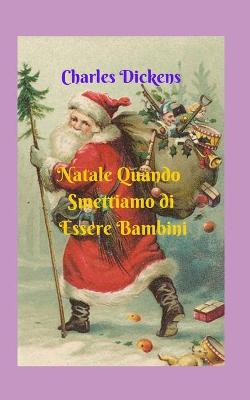 Book cover for Natale Quando Smettiamo di Essere Bambini