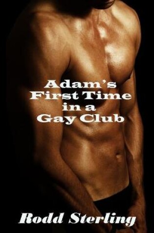 Cover of Adam's First Time in a Gay Club