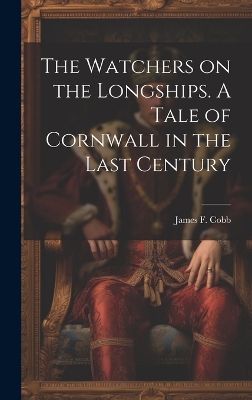 Book cover for The Watchers on the Longships. A Tale of Cornwall in the Last Century