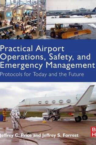 Cover of Practical Airport Operations, Safety, and Emergency Management