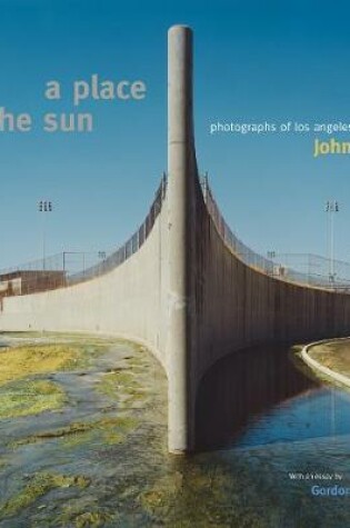 Cover of A Place in the Sun – Photography of Los Angeles