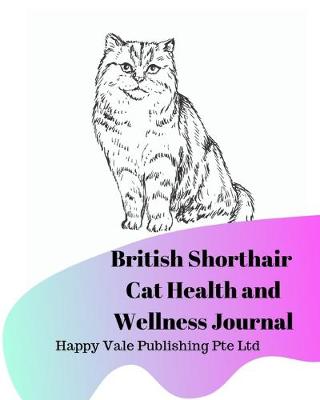 Book cover for British Shorthair Cat Health and Wellness Journal