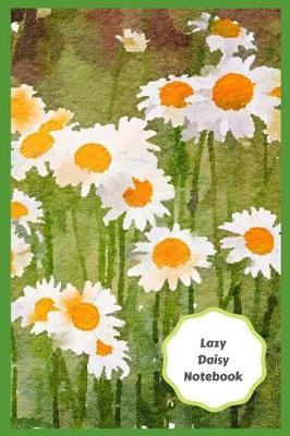 Book cover for Lazy Daisy Notebook