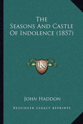 Book cover for The Seasons and Castle of Indolence (1857) the Seasons and Castle of Indolence (1857)
