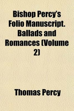 Cover of Bishop Percy's Folio Manuscript. Ballads and Romances (Volume 2)