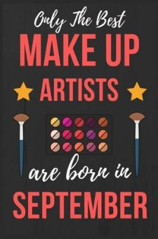 Cover of Only The Best Make up Artists Are Born In September