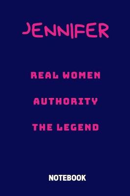 Book cover for Jennifer Real Women Authority the Legend Notebook