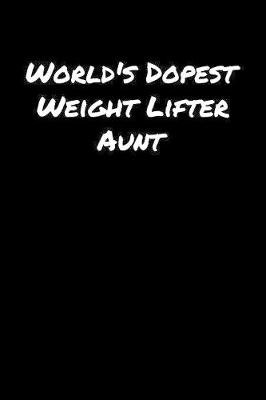 Book cover for World's Dopest Weight Lifter Aunt