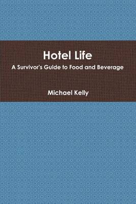 Book cover for Hotel Life: A Survivor's Guide to Food and Beverage