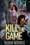 Book cover for Kill the Game