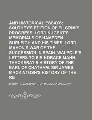 Book cover for Critical and Historical Essays; Southey's Edition of Pilgrim's Progress. Lord Nugent's Memorials of Hampden. Burleigh and His Times. Lord Mahon's War