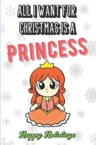 Cover of All I Want For Christmas Is A Princess