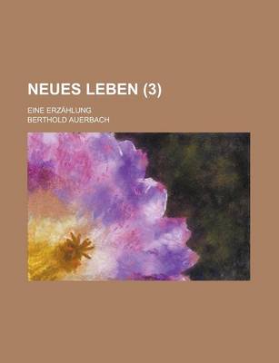 Book cover for Neues Leben (3 ); Eine Erzahlung