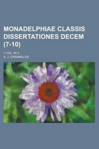 Cover of Monadelphiae Classis Dissertationes Decem; 1 Vol. in 3 (7-10)