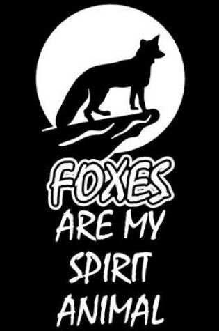 Cover of Foxes Are My Spirit Animal