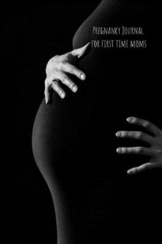 Cover of Pregnancy Journal for first time moms