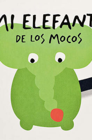 Cover of Mi Elefante de Los Mocos