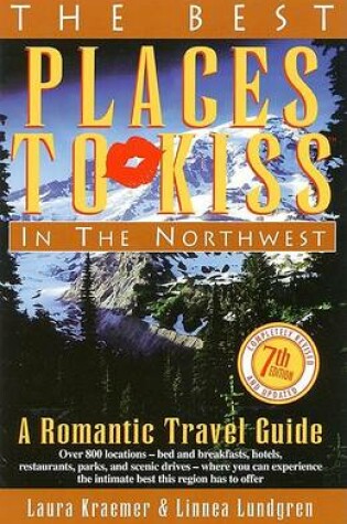 Cover of Best Places to Kiss in the Northwest 7th Ed