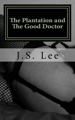 Book cover for The Plantation (Complete Series) and the Good Doctor (Complete Series)